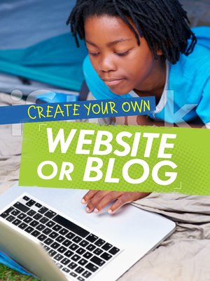 cover image of Create Your Own Website or Blog
